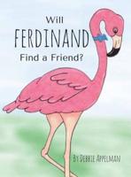 Will Ferdinand Find A Friend