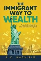 The Immigrant Way to Wealth