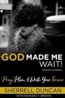 God Made Me Wait!