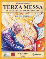 Terza Messa - In Onore Della Sacra Famiglia: per coro e organo