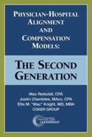 Physician-Hospital Alignment and Compensation Models:  The Second Generation