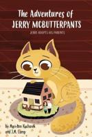 The Adventures of Jerry McButterpants: Jerry Adopts his Parents