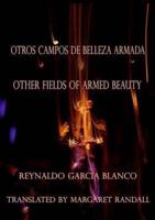 Otros Campos De Belleza Armada / Other Fields of Armed Beauty