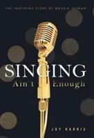 Singing Ain't Enough