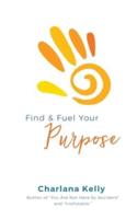 Find & Fuel Your Purpose