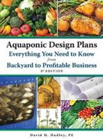 Aquaponic Design Plans, Everything You Need to Know: from Backyard to Profitable Business