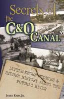 Secrets of the C&O Canal: Little-Known Stories & Hidden History  Along the Potomac River