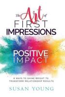 The Art of First Impressions for Positive Impact