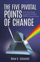 The Five Pivotal Points of Change