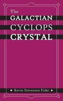 The Galactian Cyclops Crystal