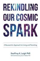 Rekindling Our Cosmic Spark: A Noussentric Approach to Living and Parenting