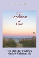 From Loneliness to Love