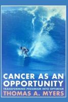 Cancer As An Opportunity
