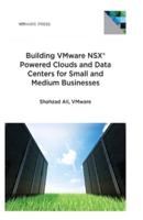 Building VMware NSX Powered Clouds and Data Centers for Small and Medium Businesses