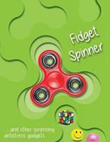 Fidget Spinner and Other Surprising Antistress Gadgets