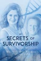 My Secrets of Survivorship:: We Solved the Mystery