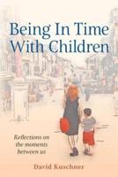 Being in Time With Children