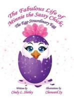 The Fabulous Life of Minnie the Sassy Chick: The Egg-Straordinary Egg