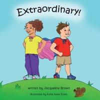 Extraordinary: A children's picture book about God's Extraordinary love for each of us.
