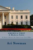 AMERICA FIRST A Modern Fable