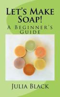 Let's Make Soap!