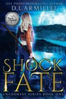 Shock of Fate: Anchoress Series Book One