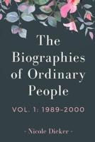 The Biographies of Ordinary People: Volume 1: 1989-2000