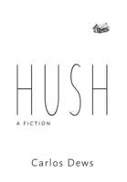 Hush: A Fiction