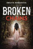 Broken Chains: A gripping emotional page turner that you would not be able to put down