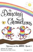 The Dancing Chameleons: Literacy on the Move:  Book 1