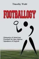 Footballogy: Elements of American Football for Non-Native Speakers of English: Elements of American Football for Non-Native Speakers of English