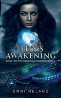 Lily's Awakening : Book 1 of the Elemental Guardian Series