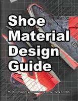 Shoe Material Design Guide: The shoe designers complete guide to selecting and specifying footwear materials
