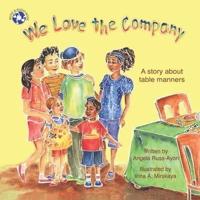 We Love The Company: A Story About Table Manners