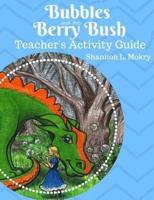 Bubbles and the Berry Bush Teacher's Activity Guide