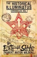 The Earth Will Shake: Historical Illuminatus Chronicles Volume 1