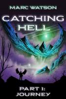 Catching Hell Part 1: Journey