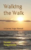 Walking the Walk: A Karma Yoga Manual