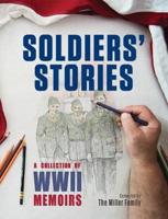 Soldiers' Stories: A Collection of WWII Memoirs