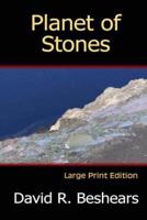 Planet of Stones - LPE: Large Print Edition
