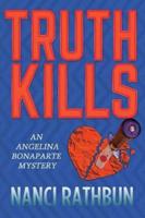 Truth Kills: An Angelina Bonaparte Mystery