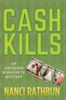 Cash Kills: An Angelina Bonaparte Mystery