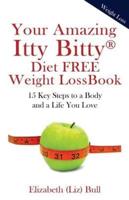 Your Amazing Itty Bitty Diet Free Weight Loss Book