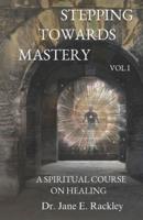 Stepping Towards Mastery