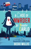 A Case of Murder by Monte Carlo: Texas General Cozy Cases of Mystery, Book 1