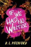 If We Had No Winter: A College Coming-of-Age Story