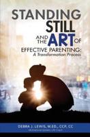 Standing Still and the Art of Effective Parenting