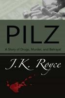 PILZ: A Story of Drugs, Murder, and Betrayal