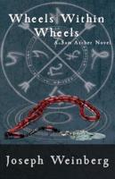 Wheels Within Wheels: A Sam Archer Novel