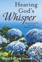 Hearing God's Whisper